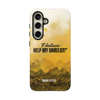 "I Believe, Help my Unbelief!" Pixel & Samsung Cases