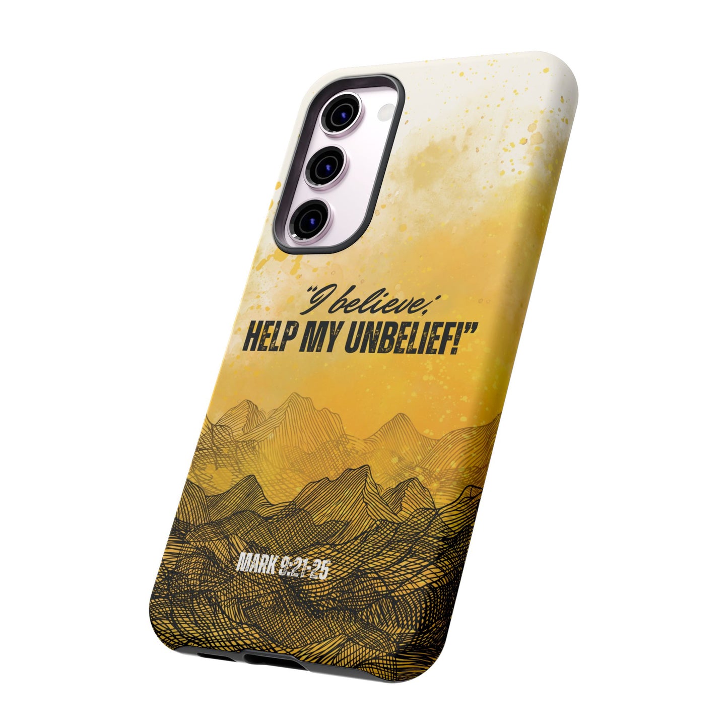 "I Believe, Help my Unbelief!" Pixel & Samsung Cases