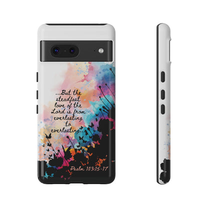 "Everlasting to Everlasting" Psalm 103:15–17, Galaxy & Pixel Cases
