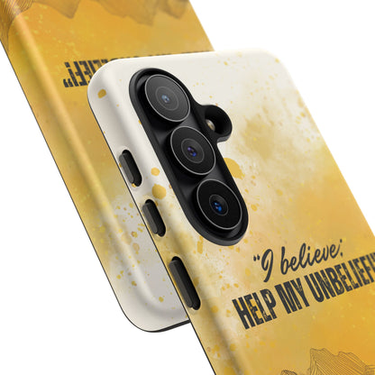 "I Believe, Help my Unbelief!" Pixel & Samsung Cases