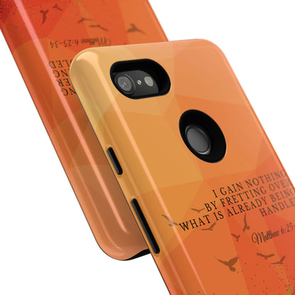 'I Gain Nothing by Fretting' Pixel & Samsung Cases