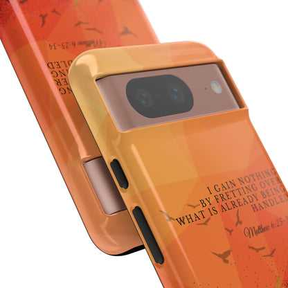 'I Gain Nothing by Fretting' Pixel & Samsung Cases