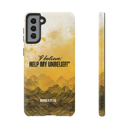 "I Believe, Help my Unbelief!" Pixel & Samsung Cases