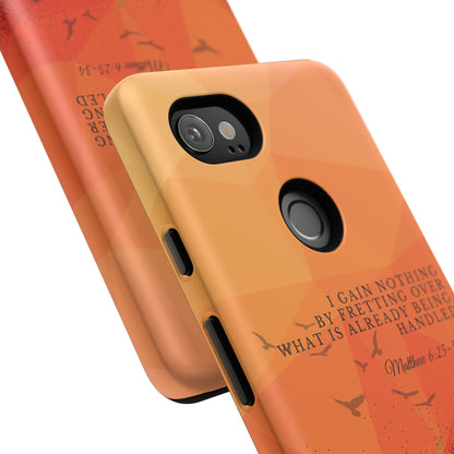 'I Gain Nothing by Fretting' Pixel & Samsung Cases
