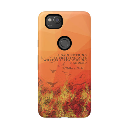 'I Gain Nothing by Fretting' Pixel & Samsung Cases