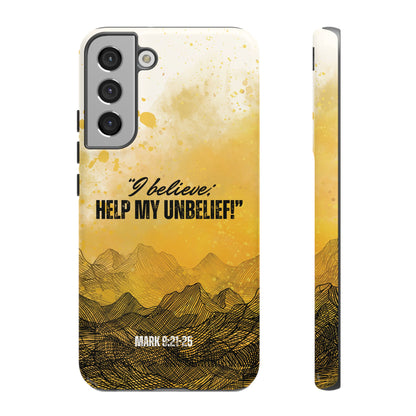 "I Believe, Help my Unbelief!" Pixel & Samsung Cases