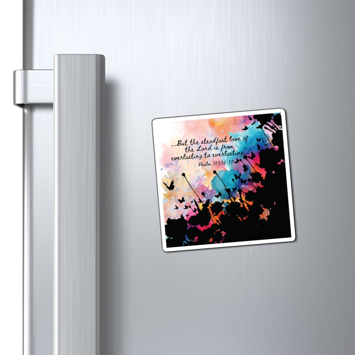 3x3 example of the Everlasting to Everlasting Christian Magnets inspired by Psalm 103:15–17.  A Bible verse magnet and a constant reminder of God's unwavering love throughout the changing seasons of life, displayed on stainless steel fridge door.