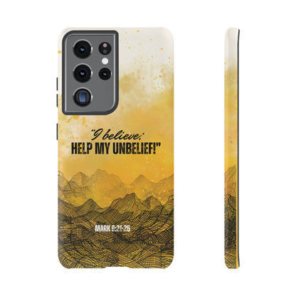 "I Believe, Help my Unbelief!" Pixel & Samsung Cases