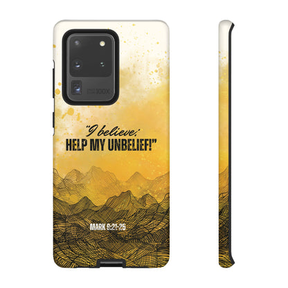 "I Believe, Help my Unbelief!" Pixel & Samsung Cases