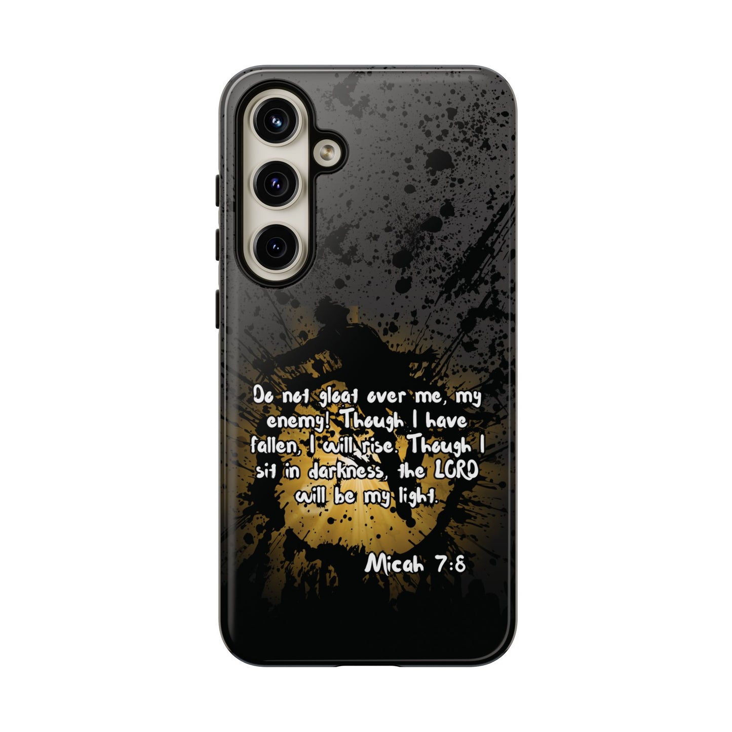 "Don't Gloat Over Me" Micah 7:8, Galaxy & Pixel Cases