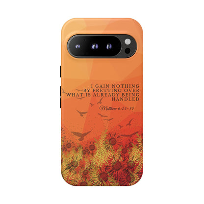 'I Gain Nothing by Fretting' Pixel & Samsung Cases