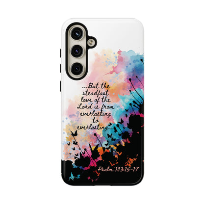 "Everlasting to Everlasting" Psalm 103:15–17, Galaxy & Pixel Cases
