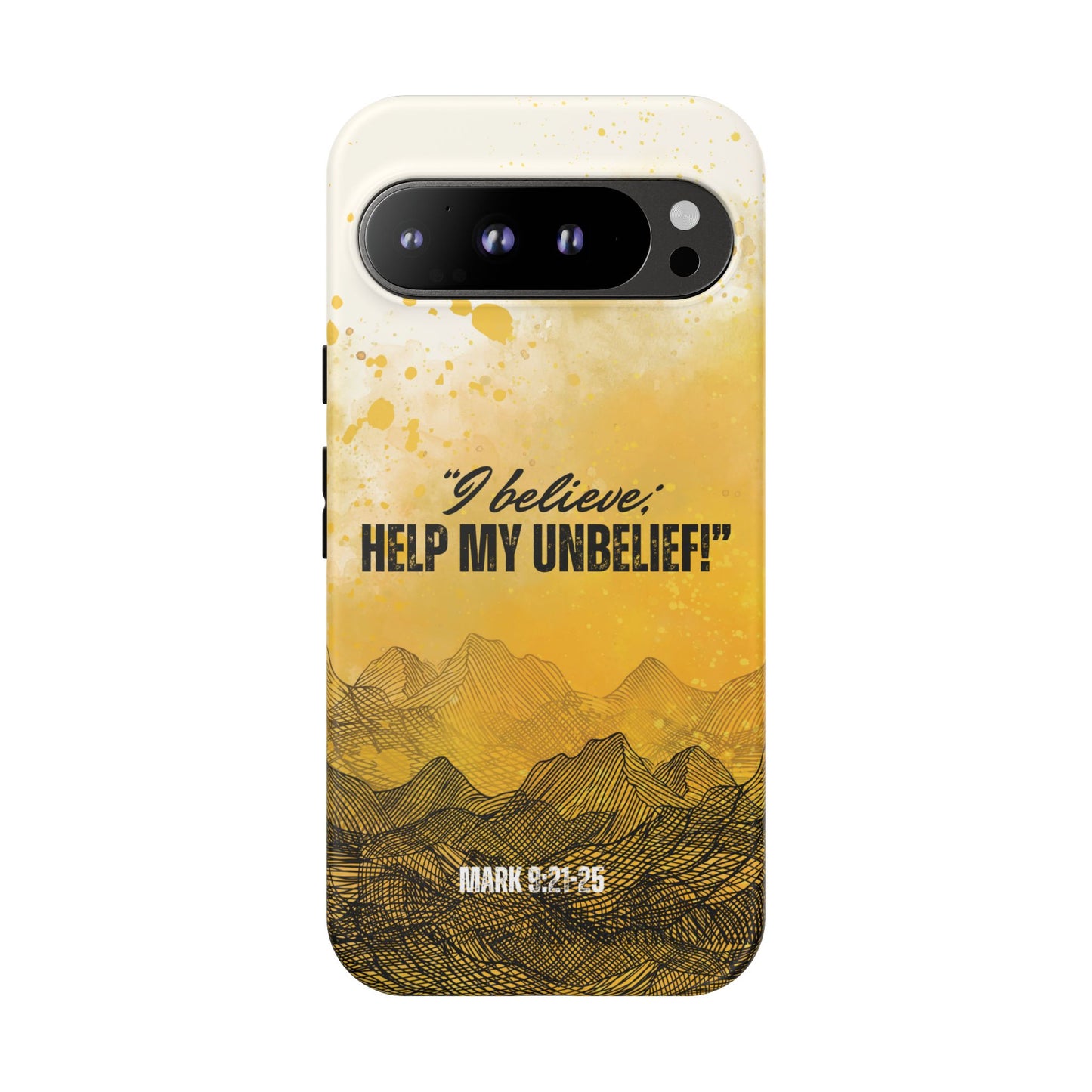 "I Believe, Help my Unbelief!" Pixel & Samsung Cases