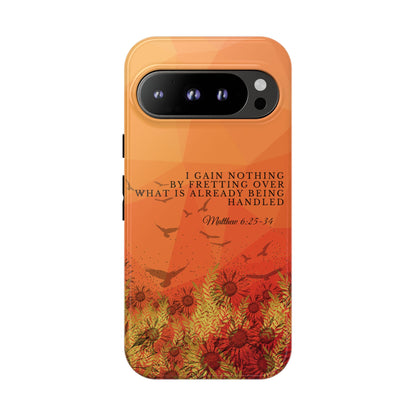 'I Gain Nothing by Fretting' Pixel & Samsung Cases