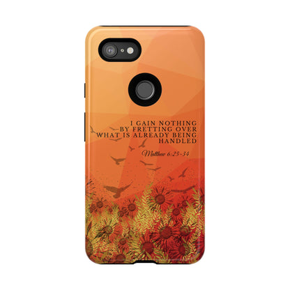 'I Gain Nothing by Fretting' Pixel & Samsung Cases