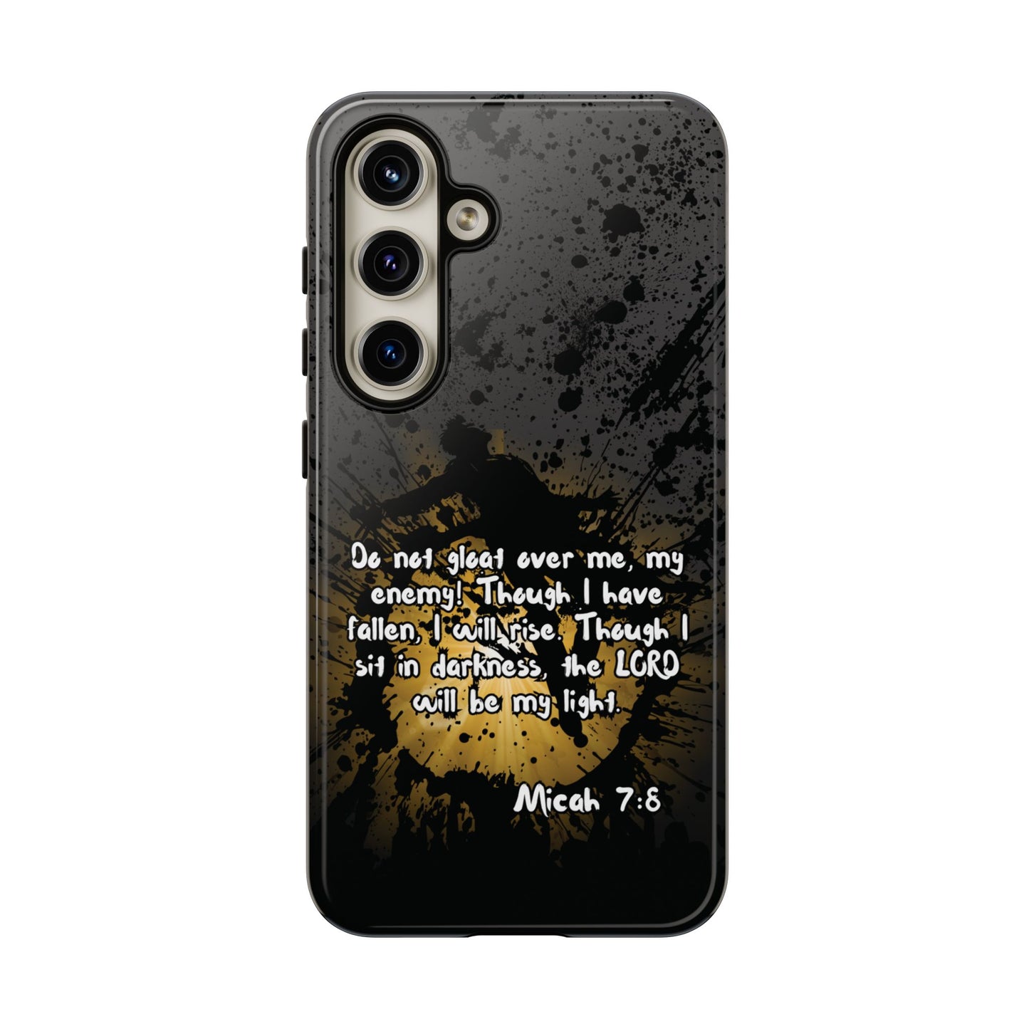 "Don't Gloat Over Me" Micah 7:8, Galaxy & Pixel Cases