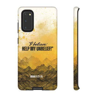 "I Believe, Help my Unbelief!" Pixel & Samsung Cases