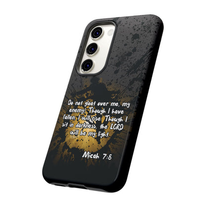 "Don't Gloat Over Me" Micah 7:8, Galaxy & Pixel Cases