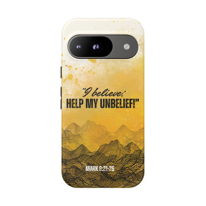 "I Believe, Help my Unbelief!" Pixel & Samsung Cases
