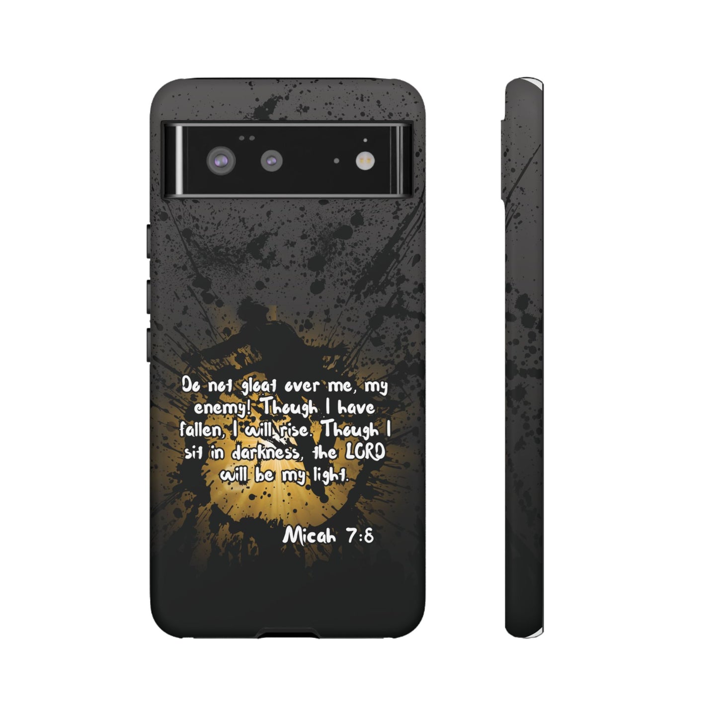 "Don't Gloat Over Me" Micah 7:8, Galaxy & Pixel Cases