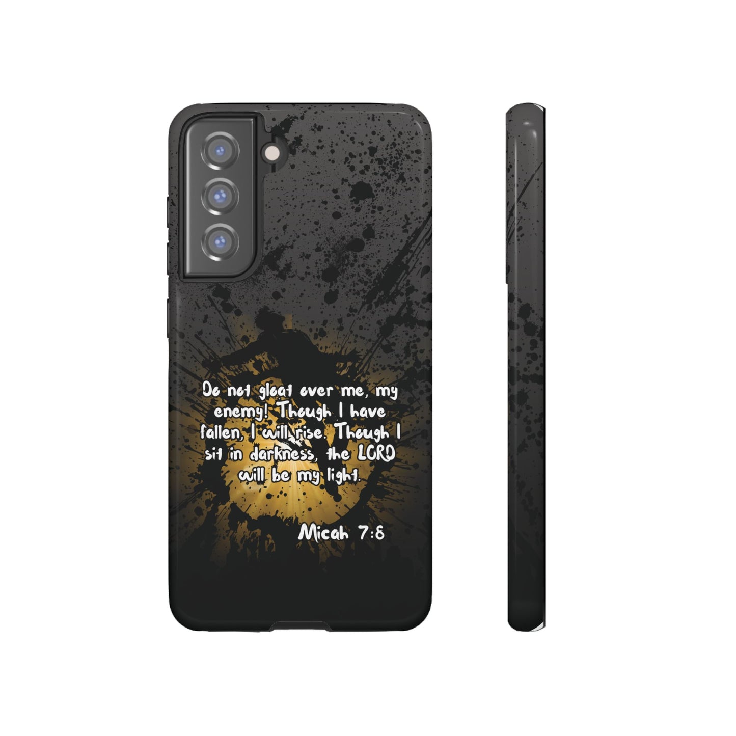 "Don't Gloat Over Me" Micah 7:8, Galaxy & Pixel Cases