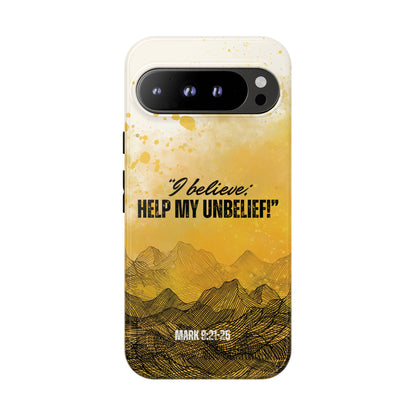 "I Believe, Help my Unbelief!" Pixel & Samsung Cases
