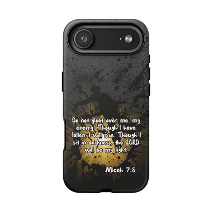 "Don't Gloat Over Me" Micah 7:8, iPhone Cases
