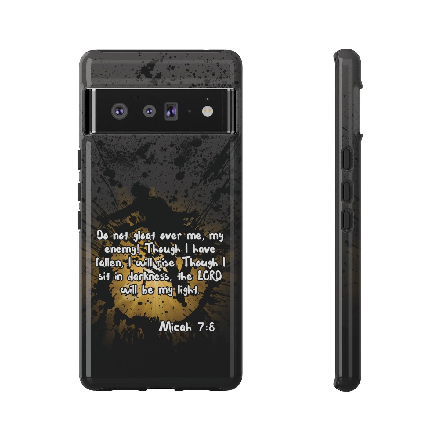 "Don't Gloat Over Me" Micah 7:8, Galaxy & Pixel Cases