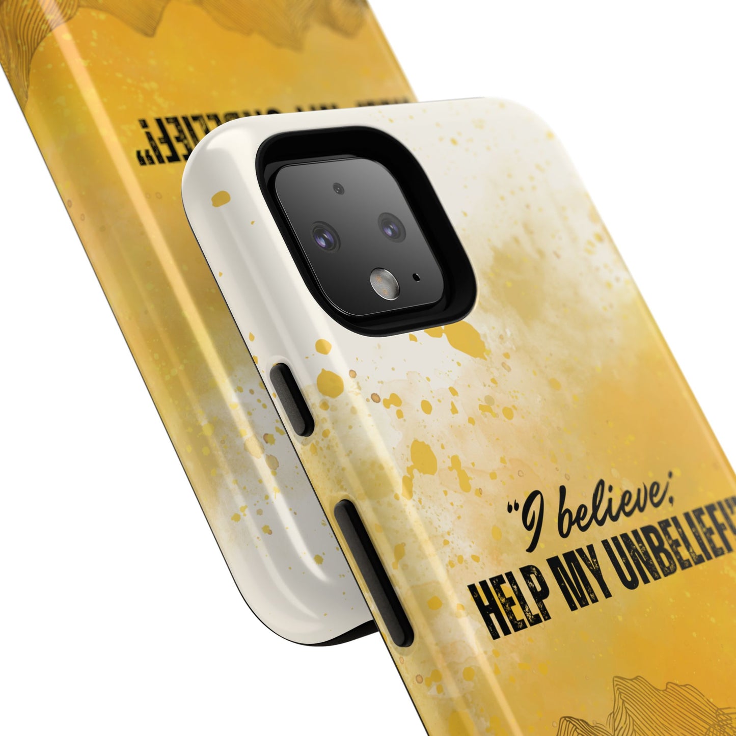 "I Believe, Help my Unbelief!" Pixel & Samsung Cases
