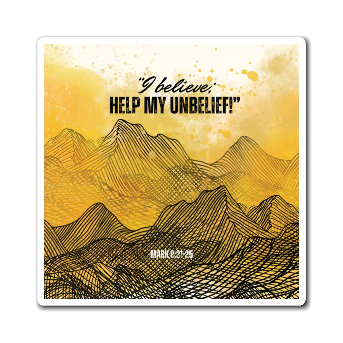 'I Believe, Help My Unbelief!' Christian Magnets