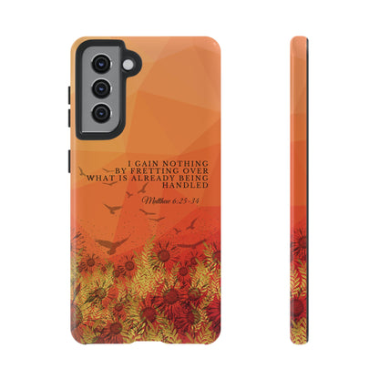 'I Gain Nothing by Fretting' Pixel & Samsung Cases
