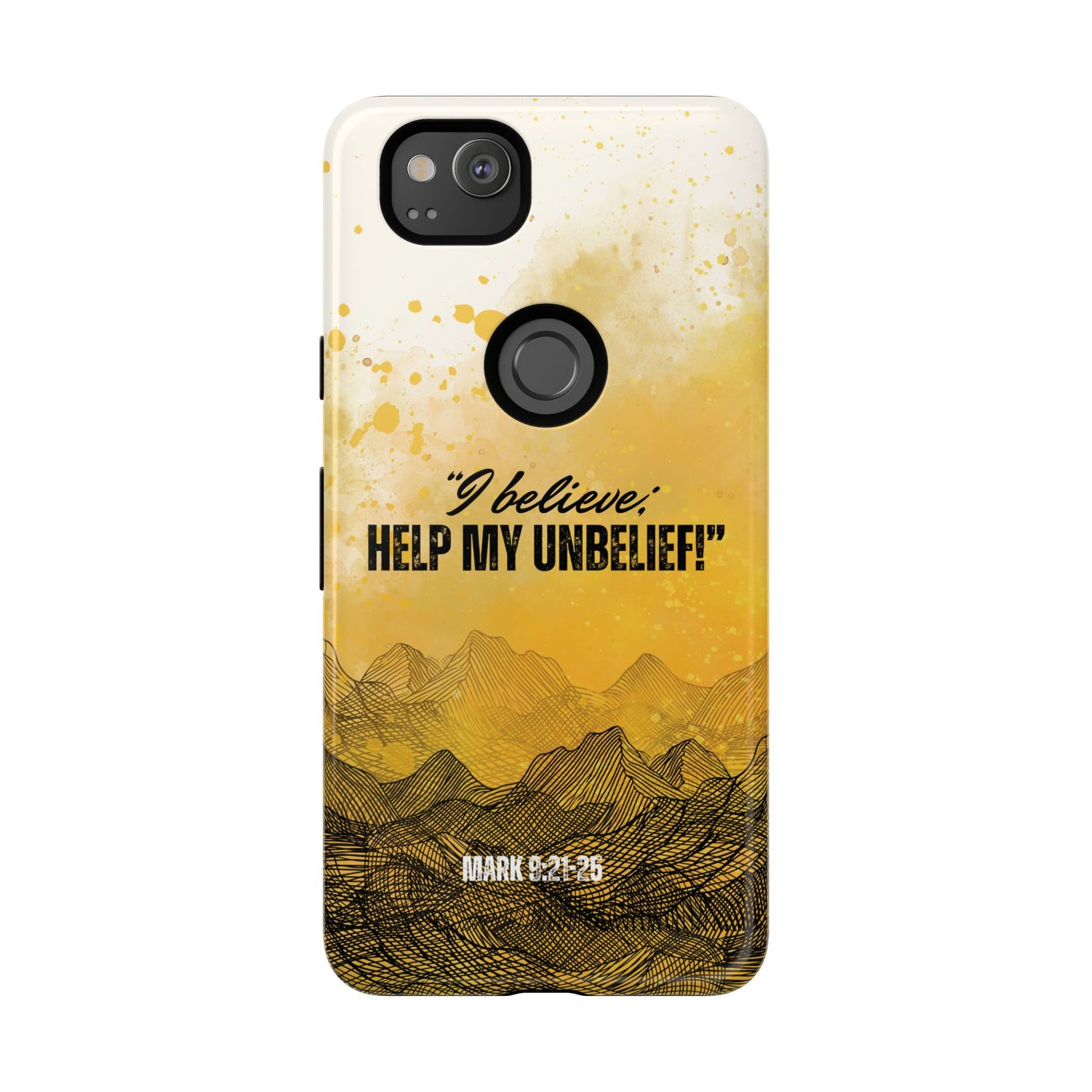 "I Believe, Help my Unbelief!" Pixel & Samsung Cases