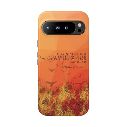 'I Gain Nothing by Fretting' Pixel & Samsung Cases