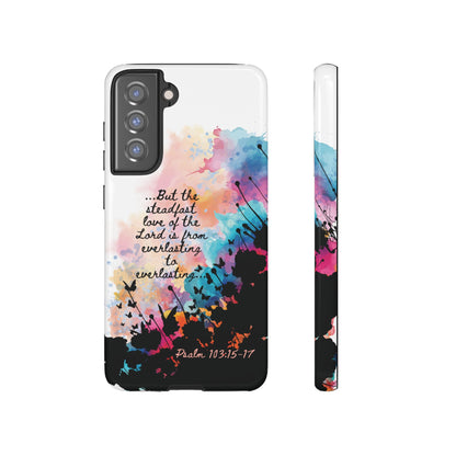 "Everlasting to Everlasting" Psalm 103:15–17, Galaxy & Pixel Cases