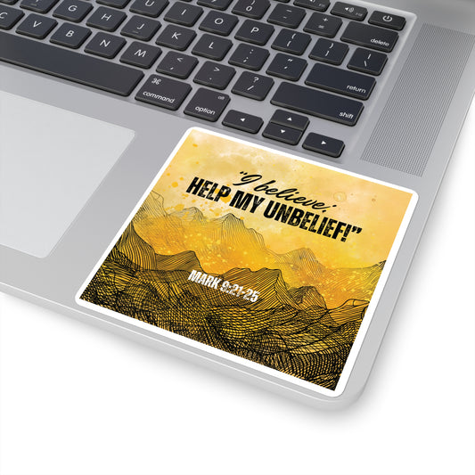 "I Believe, Help my Unbelief!" Christian Stickers