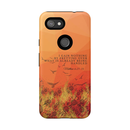 'I Gain Nothing by Fretting' Pixel & Samsung Cases