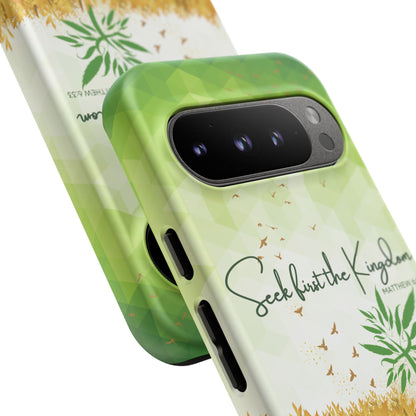 'Seek first the Kingdom' Pixel & Samsung Cases