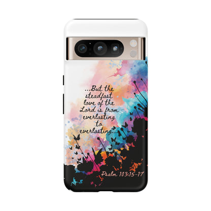"Everlasting to Everlasting" Psalm 103:15–17, Galaxy & Pixel Cases