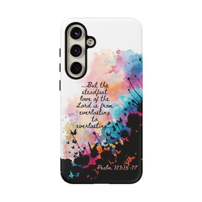 "Everlasting to Everlasting" Psalm 103:15–17, Galaxy & Pixel Cases
