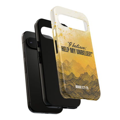 "I Believe, Help my Unbelief!" Pixel & Samsung Cases