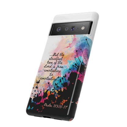 "Everlasting to Everlasting" Psalm 103:15–17, Galaxy & Pixel Cases