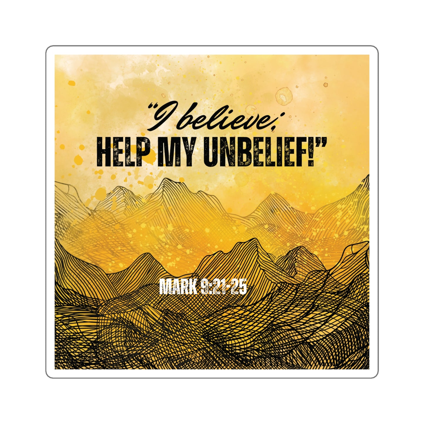 "I Believe, Help my Unbelief!" Christian Stickers