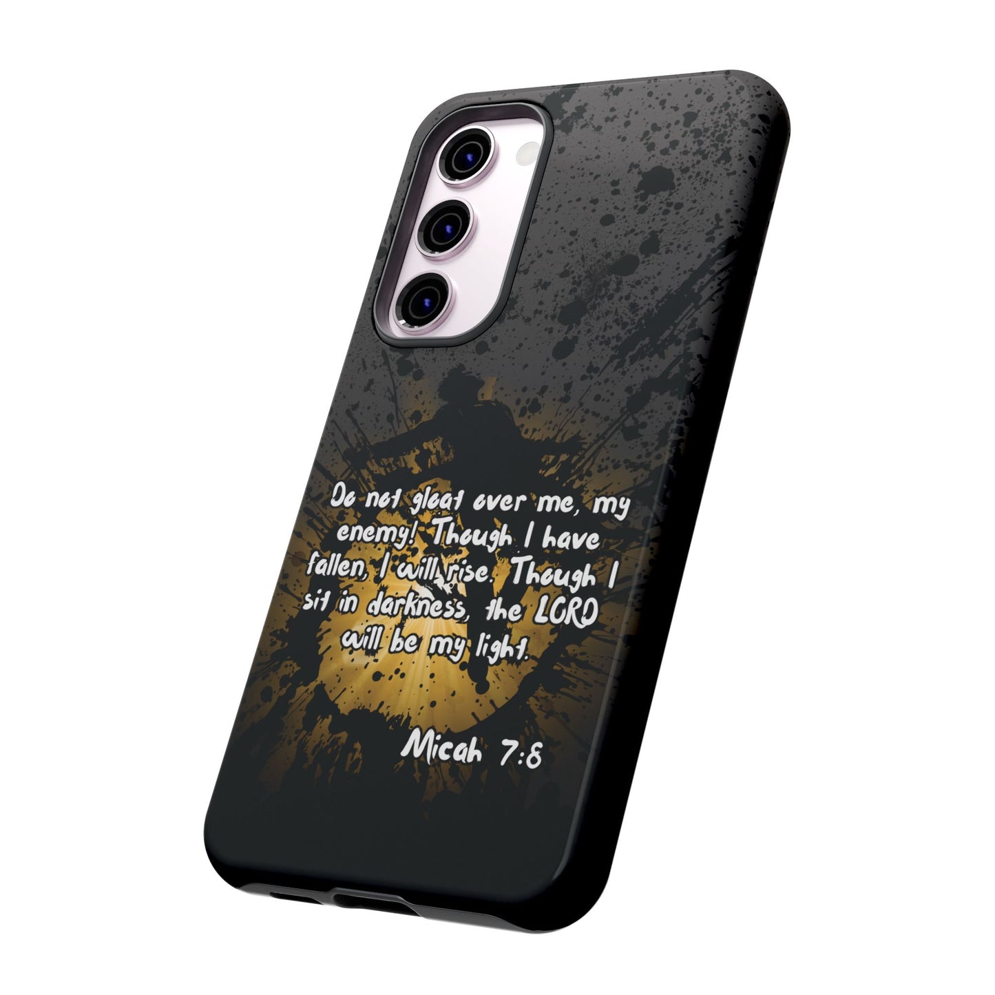 "Don't Gloat Over Me" Micah 7:8, Galaxy & Pixel Cases
