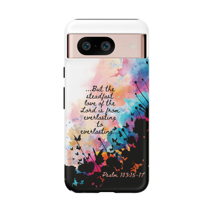 "Everlasting to Everlasting" Psalm 103:15–17, Galaxy & Pixel Cases