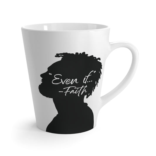 'What if / Even if' Faith Coffee Mug: Man with Short Dreads Even If Front View, No Background
