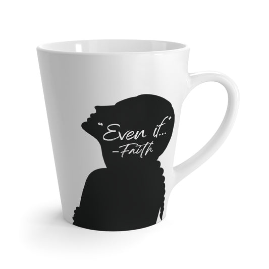 'What if / Even if' Faith Coffee Mug: Woman with Long Hair 1 Even if Front View, No Background