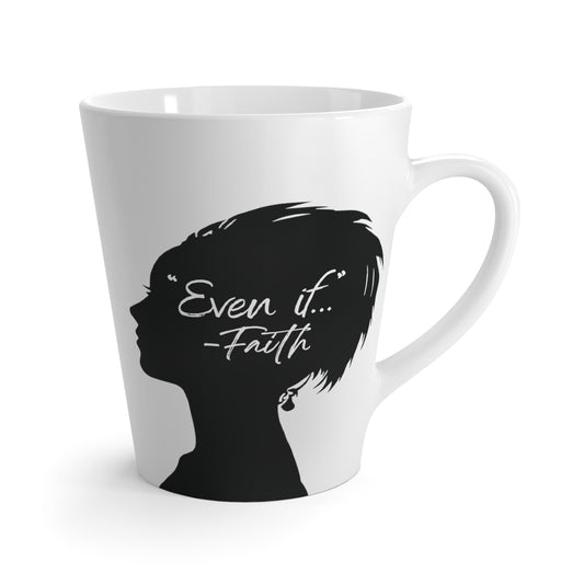 'What if / Even if' Faith Coffee Mug: Woman with Short Hair 2 Even if Front View, No Background