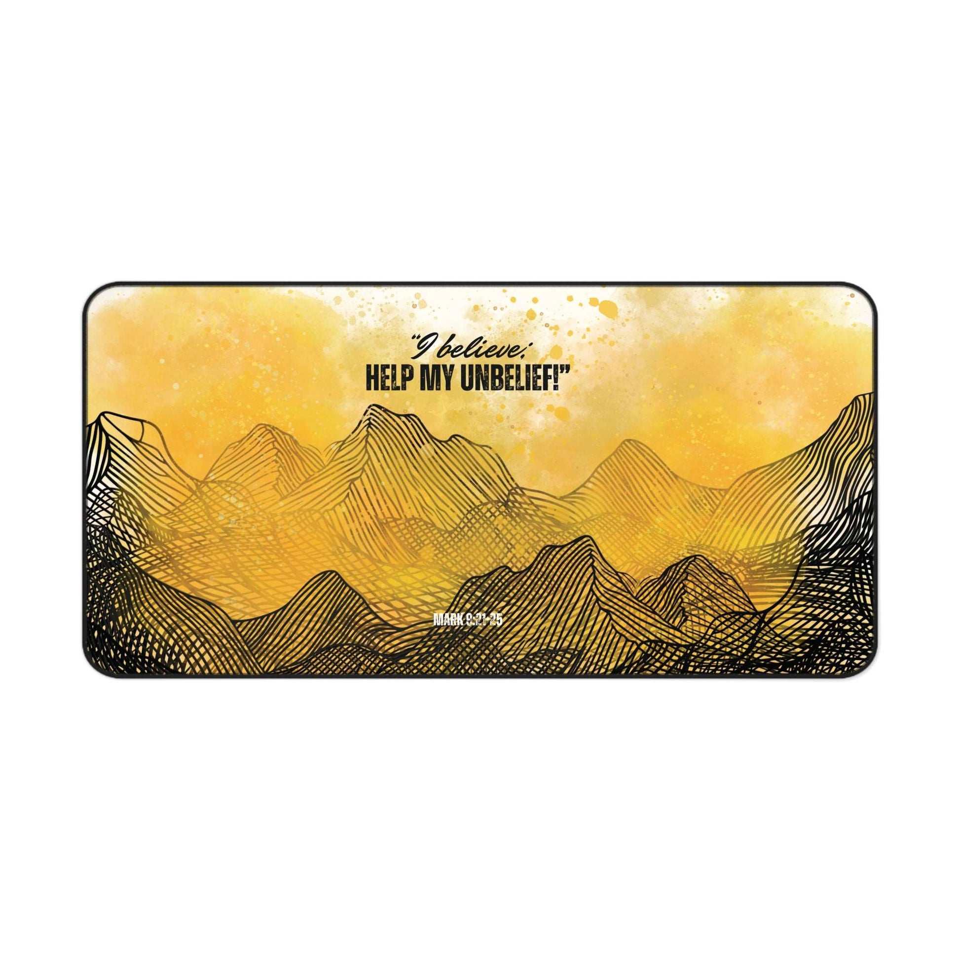 Mark 9: 21-25 - 'I Believe, Help my Unbelief' Christian Desk Mat 15.5 x 31 Top View No Background