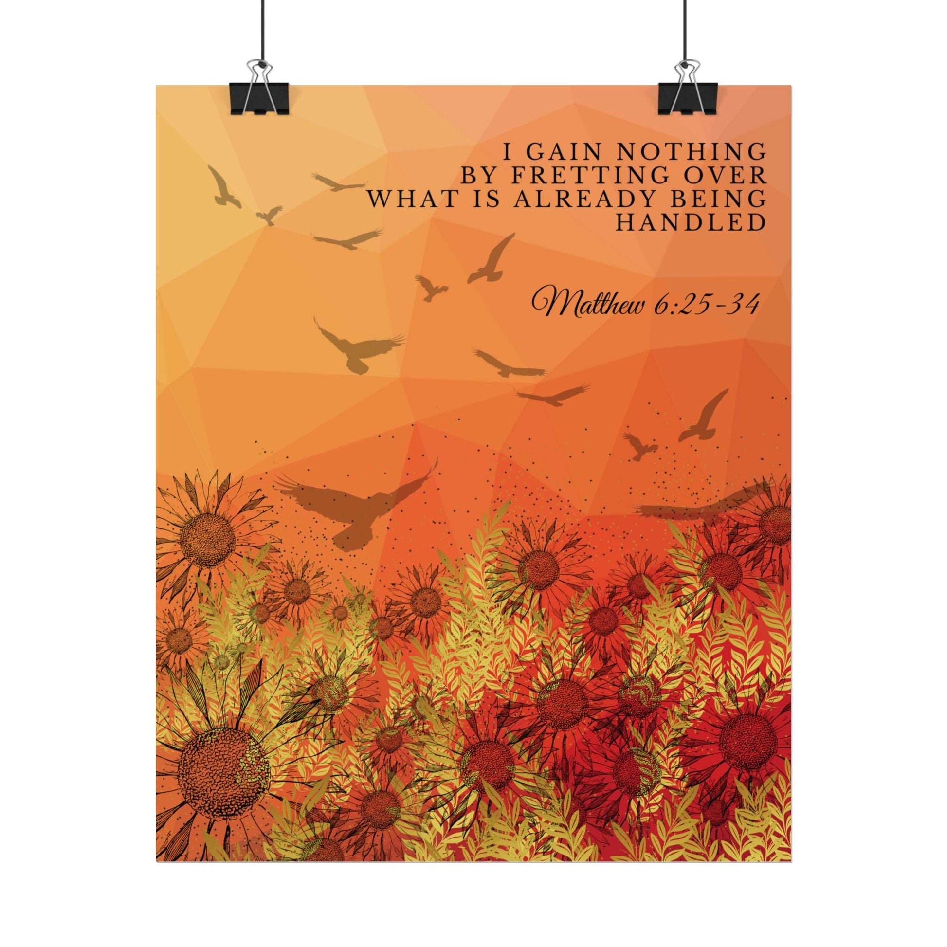 Matthew 6: 25-34- 'I Gain Nothing by Fretting' Christian Art Poster 9 x 11 hanging, white background