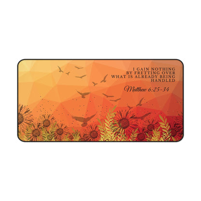 Matthew 6:25-34 - 'I Gain Nothing by Fretting' Christian Desk Mat 15.5 x 31 Top View No Background